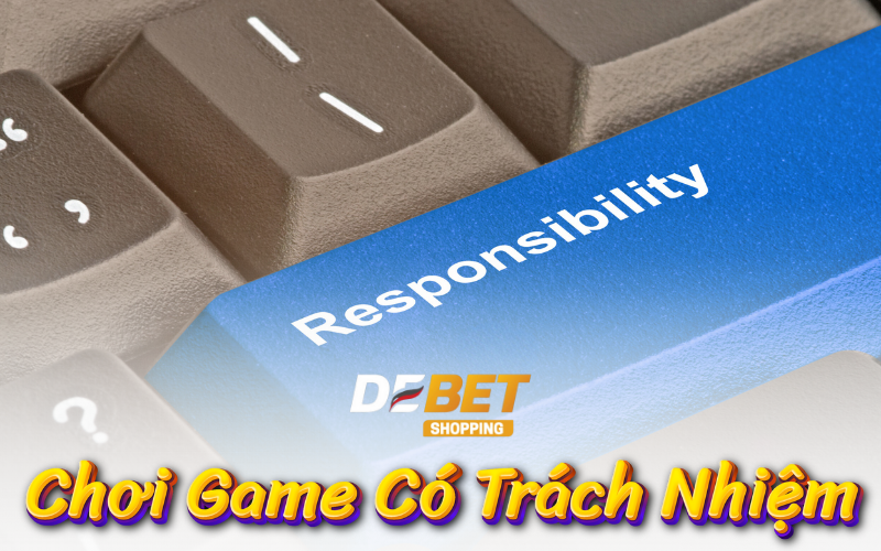 Chơi game có trách nhiệm tại Debet