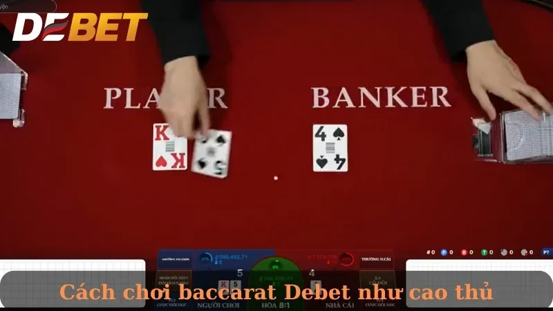 Luật chơi Baccarat debet