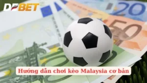 Kèo Mã Lai (Malaysia) Là Gì? Cách Chơi Chi Tiết Từ A-Z