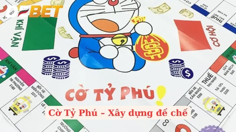 Cờ Tỷ Phú - Cách Xây Dựng Đế Chế Và Đánh Bại Đối Thủ